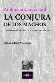 la conjura de los machos: una vision evolucionista de la sexualid ad humana-9788483104101