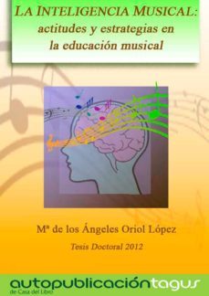 la inteligencia musical: actitudes y estrategias en la educacion musical (ebook)-maria de los angeles oriol lopez-9788483260401