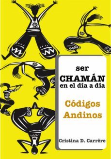 ser chaman en el dia a dia  códigos andinos (ebook)-cristina d. carrere-9788483266601