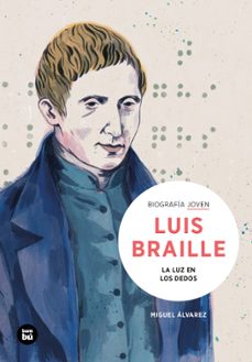 louis braille. la luz en los dedos-miguel alvarez morales-9788483439401