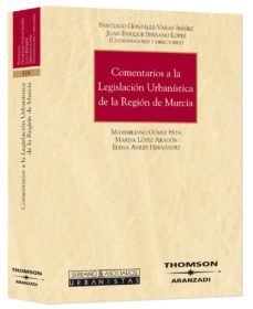 comentarios legislacion urbanistica region murcia-santiago gonzalez varas ibañez-9788483556801