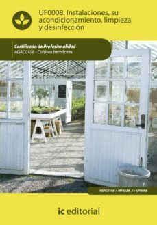 (i.b.d.)instalaciones, su acondicionamiento, limpieza y desinfecc ion. agac0108 - cultivos herbaceos-9788483645901