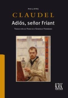 adios, señor friant-philippe claudel-9788483675601