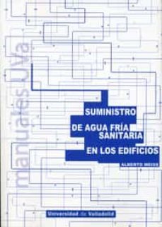 suministro de agua fria sanitaria en los edificios-alberto meiss rodriguez-9788484489801