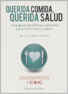 querida comida, querida salud: una guia cientifica y sencilla par a vivir mas y mejor-calixto fulgencio saura-9788484597001