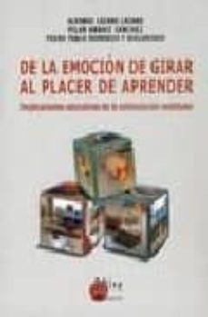 de la emocion de girar al placer de aprender: implicaciones educa tivas de la estimulacion vestibular-pilar arnaiz sanchez-alfonso lazaro lazaro-pedro pablo berruezo y adelantado-9788484651901