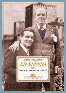 en españa con federico garcia lorca-carlos morla lynch-9788484724001