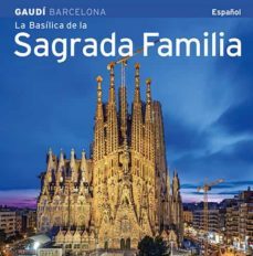 la basilica de la sagrada familia (español)-9788484785101