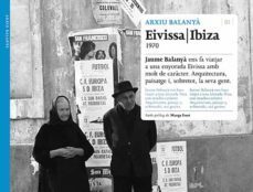 eivissa ; ibiza 1970 (ed. multilingue catalan, español, ingles)-jaume balanya fontdevila-9788484788201