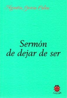 sermon de dejar de ser-agustin garcia calvo-9788485708901