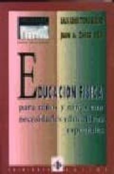 educacion fisica para niños y niñas con necesidades educativas es peciales-salvador toro bueno-juan antonio zarco resa-9788487767401