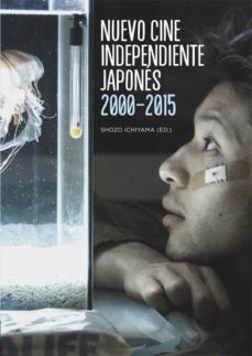 nuevo cine independiente japones 2000-2015-shozo ichi yama-9788488452801