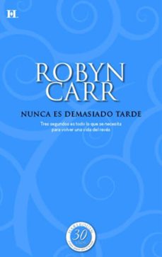 nunca es demasiado tarde-robyn carr-9788490100301