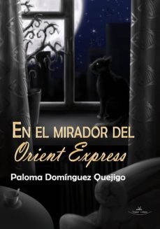 en el mirador del orient express (ebook)-paloma dominguez quejigo-9788490116401