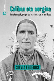 caliban eta sorgina-silvia federici-9788490277201