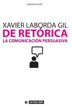 de retorica. la comunicacion persuasiva (ebook)-xavier laborda-9788490296301