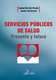 servicios publicos de salud (ebook)-isabel de val pardo-javier carnicero-9788490522301