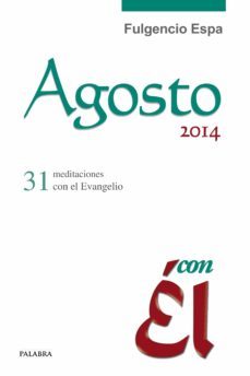 agosto 2014, con el: 31 meditaciones con el evangelio-9788490610701