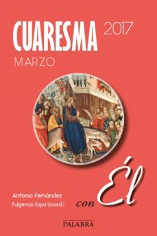 cuaresma, marzo 2017 -con el-fulgencio espa-9788490615201