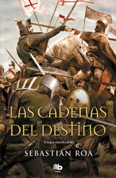 las cadenas del destino (trilogia almohade 3)-sebastian roa-9788490705001