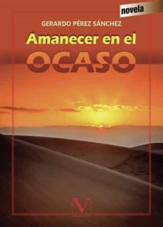 amanecer en el ocaso-gerardo perez sanchez-9788490746301