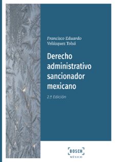derecho administrativo sancionador mexicano (2ª ed.)-francisco eduardo velazquez tolsa-9788490905401