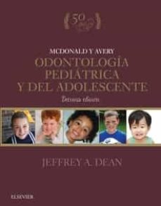 dean, j.a., mcdonald y avery. odontologia pediatrica y del adolescente 10 ed.  2018-9788491133001