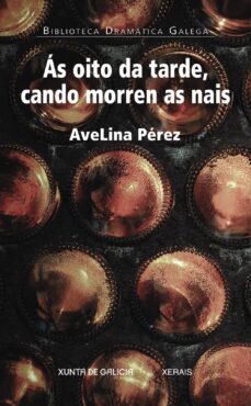 as oito da tarde cando morren as nais-avelina perez-9788491215301