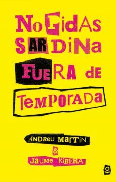 no pidas sardina fuera de temporada-andreu martin-jaume ribera-9788491221401