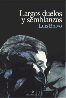 largos duelos y semblanzas (ebook)-luis bravo-9788491269601