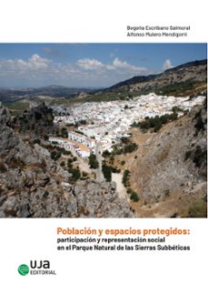poblacion y espacios protegidos: participacion y representacion social en el parque natural de las sierras subbeticas (ebook)-begoña escribano salmoral-alfonso mulero mendigorri-9788491595601