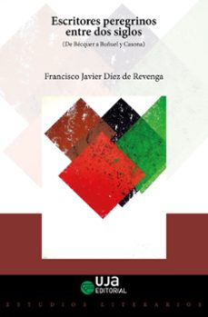 escritores peregrinos entre dos siglos: (de becquer a buñuel y casona) (ebook)-francisco javier diez de revenga-9788491596301