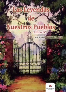 las leyendas de nuestros pueblos. libro iv-9788491605201