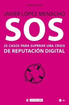 sos. 25 casos para superar una crisis de reputacion digital-9788491801801