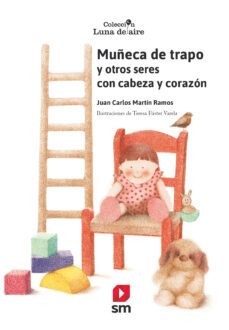 muñeca de trapo: y otros seres con cabeza y corazon-9788491825401