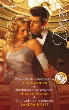 propuesta de conveniencia; matrimonio por venganza; cautivado por la princesa-9788491881001