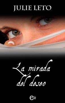la mirada del deseo (ebook)-julie elizabeth leto-9788491886501