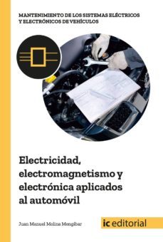 (i.b.d.) electricidad, electromagnetismo y electronica aplicados al automovil-juan manuel molina mengibar-9788491980001
