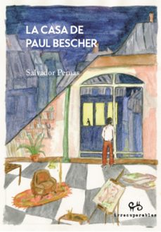 la casa de paul bescher-salvador pernas-9788492026401