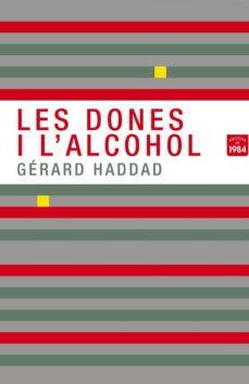les dones i l alcohol-gerard haddad-9788492440801