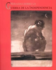 miradas sobre la guerra de la independencia-9788492462001