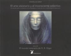 el arte visionario y el inconsciente colectivo: un estudio sobre la dinamica de los arquetipos a traves del arte y la psicologia  transpersonal-9788492470501