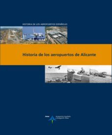 historia de los aeropuertos de alicante-luis utrilla navarro-9788492499601
