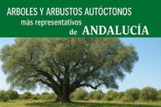 arboles y arbustos autoctonos mas representativos de andalucia-9788492500901