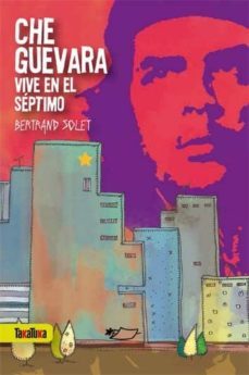 che guevara vive en el septimo-bertrand solet-9788492696901