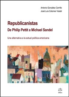 republicanistas: de philip pettit a michael sandel-antonio gonzalez carrillo-jose luis colomer viadel-9788492754601