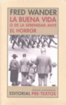 la buena vida o de la serenidad ante el horror-fred wander-9788492913701