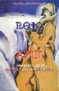 rojo y azul: imagenes de la guerra civil española-9788493071301
