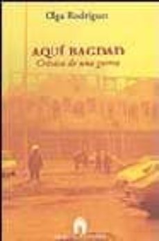 aqui bagdad: cronica de una guerra-9788493353001