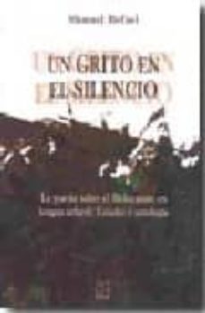 un grito en el silencio: la poesia sobre el holocausto en lengua sefardi: estudio y antologia-shmuel refael-9788493567101